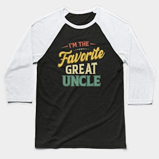 I'm The Favorite Great Uncle Funny Uncle Baseball T-Shirt